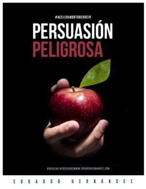 Persuasión Peligrosa, por Edgardo Hernández